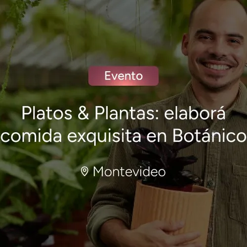 Platos & Plantas: elaborá comida exquisita en Botánico